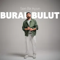 Burak Bulut — Sen Bir Aysın — обложка
